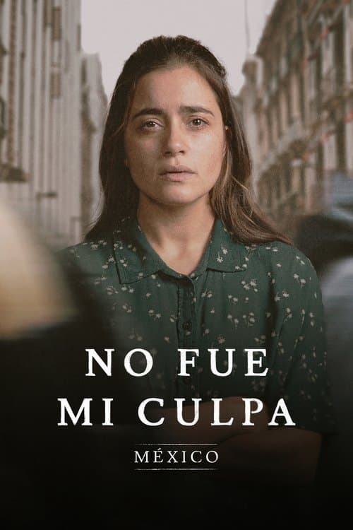 Постер: No fue mi culpa: México