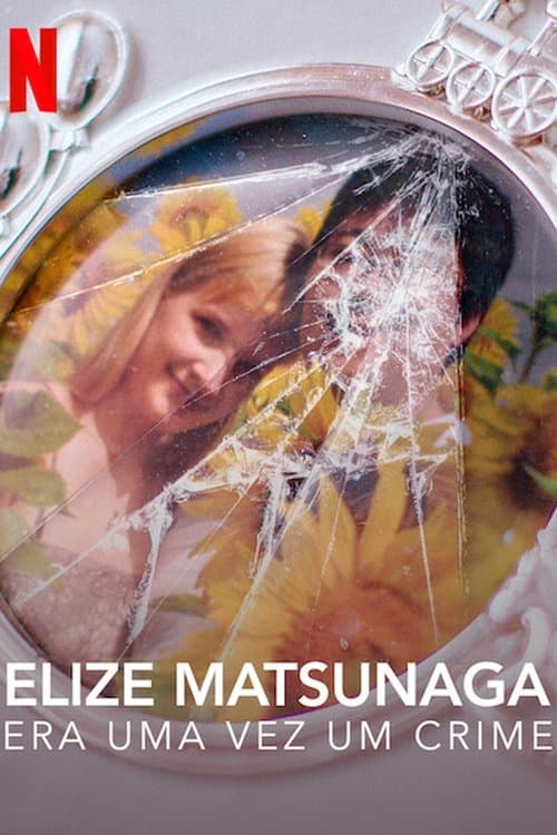 Постер: Elize Matsunaga: Era uma Vez um Crime