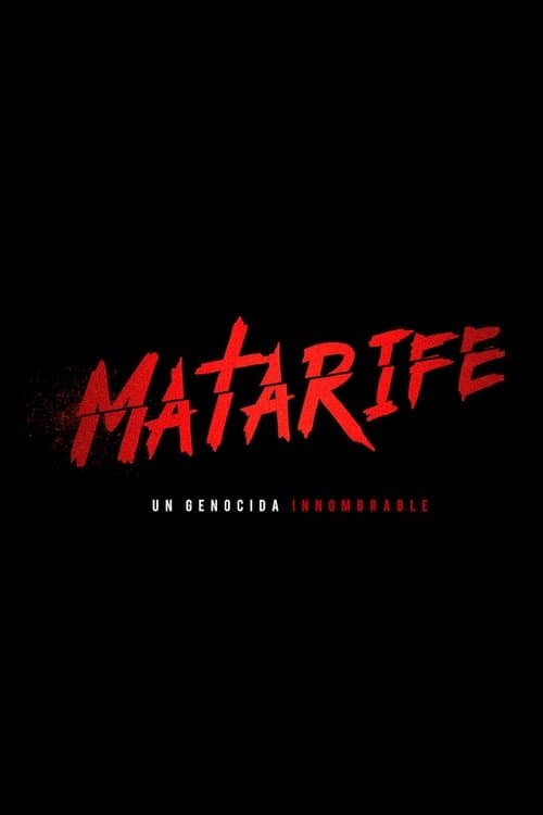 Постер: MATARIFE: Un genocida innombrable