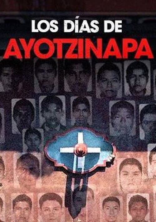 Постер: Los días de Ayotzinapa