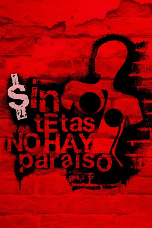 Постер: Sin tetas no hay paraíso